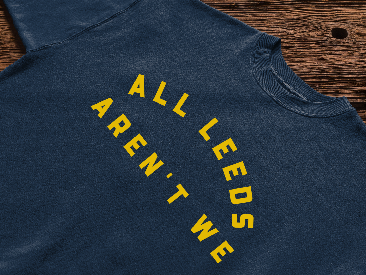 'ALL LEEDS AREN'T WE' Tee Shirt - YELLOW TEXT