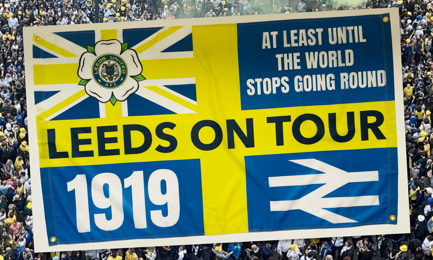'LEEDS ON TOUR - AT LEAST UNTIL' FLAG