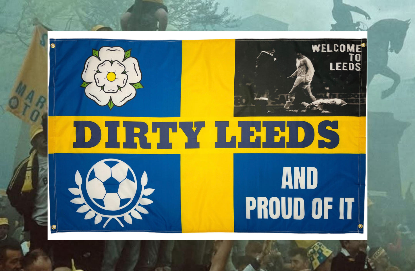 'WELCOME TO DIRTY LEEDS' FLAG