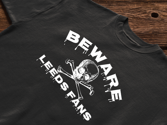 'BEWARE - LEEDS FANS' Tee Shirt